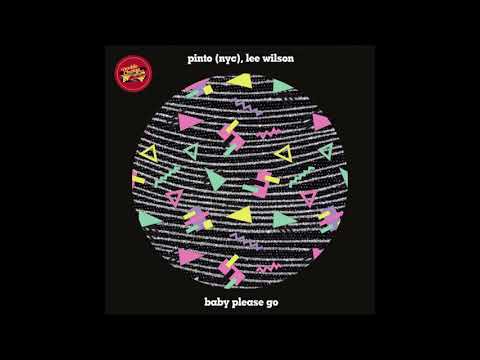 Pinto NYC & Lee Wilson   Baby Please Go (Lee And Mago's R&B Mix)
