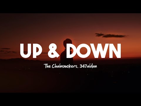 The Chainsmokers, 347aidan - Up & Down (Lyrics)