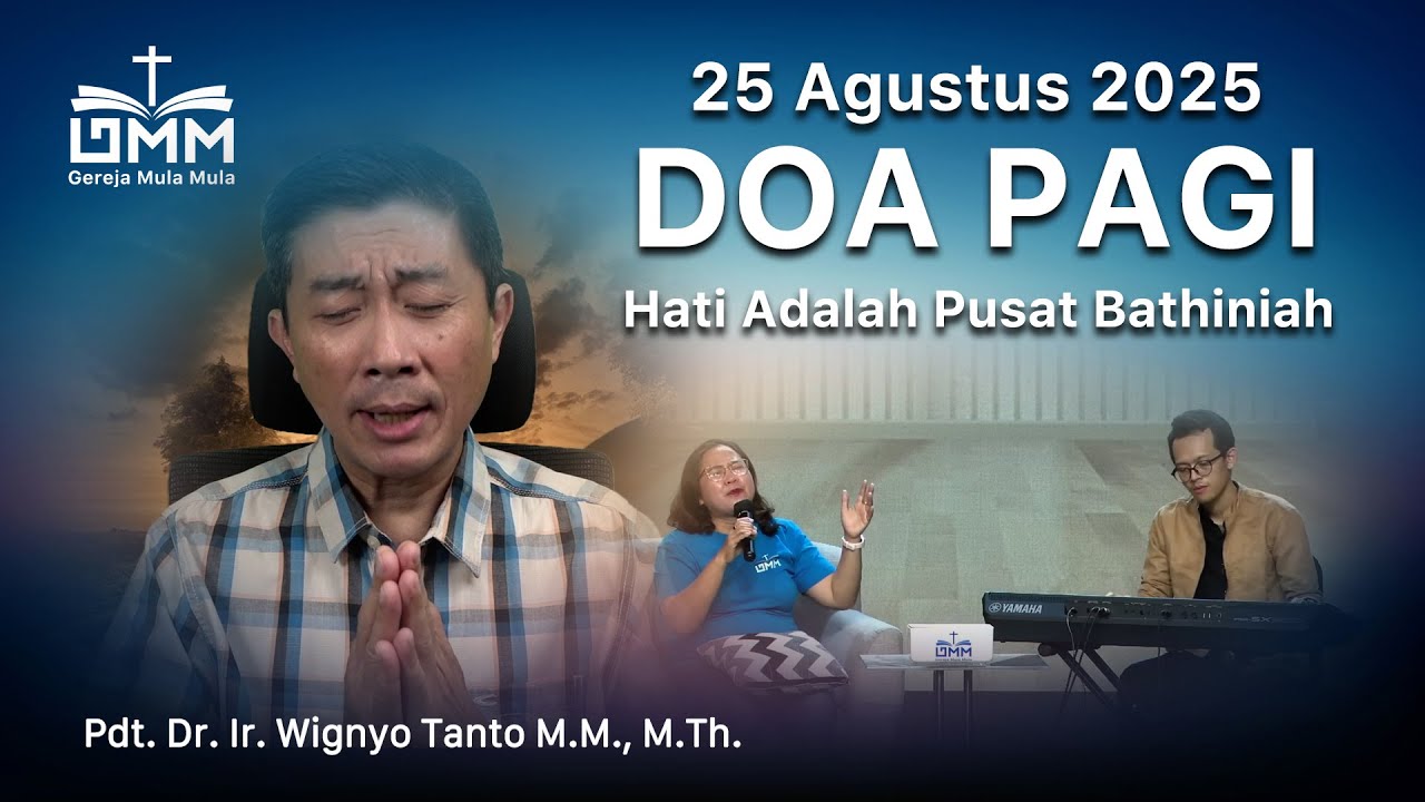 DOA PAGI | Hati adalah Pusat Batiniah – 25 Agustus 2025 | Ps. Wignyo Tanto