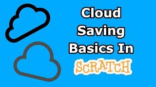 The basics of cloud saving/variables in Scratch!