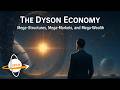 The Dyson Sphere Economy Mega Structures Mega Markets And Mega Wealth