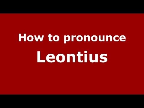 How to Pronounce Leontius - PronounceNames.com
