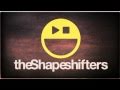 The Shapeshifters - She Freaks 