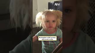 My daughter is NOT grumpy. Just so we're clear.