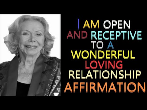 I Am Open and Receptive to a Wonderful Loving Relationship | Louise Hay
