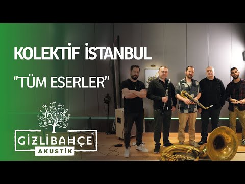 Kolektif İstanbul - Gizli Bahçe Akustik Tüm Eserler (Akustik)