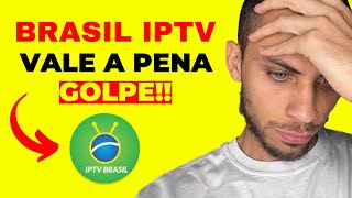 BRASIL IPTV VALE A PENA? APLICATIVO BRASIL IPTV É BOM? BRASIL IPTV FUNCIONA?