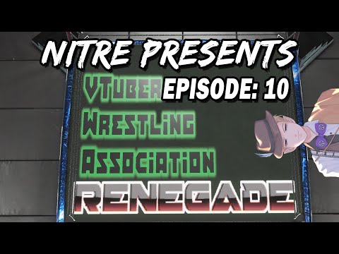 [VWA Renegade] Episode 10 | #NITRE #ENVTuber | -Please read Description-