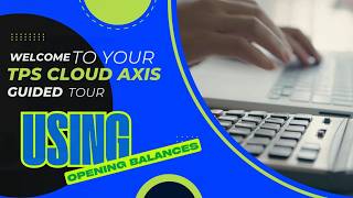 Opening Balances - TPS Cloud Axis Guided Tour