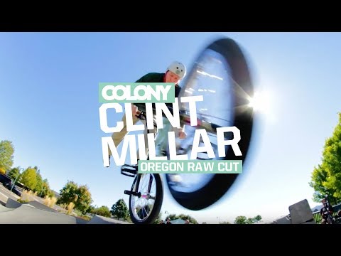 Clint Millar - Oregon Raw - Colony BMX