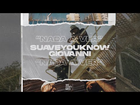 SUAVEYOUKNOW - Nada a Ver ft GIOVANNI (Prod. @suaveyouknow @frankieontheguitar )