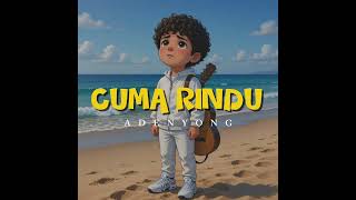 Download lagu CUMA RINDU - ADENYONG   #CumarinduAdenyong #laguambonterbaru2026  mp3