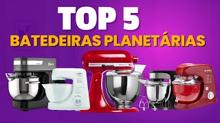 5 Melhores Batedeiras Planetárias   Como escolher a melhor para você!