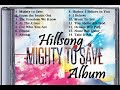 Mighty to Save Full Album - Hillsong