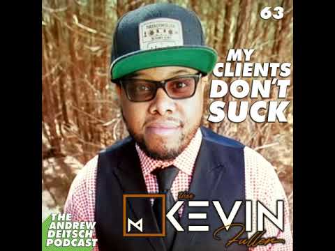 63: My Clients Don't Suck - Kevin Fuller