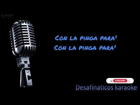 La pinga para' - los milindrinos - karaoke desafinaticos 🎤