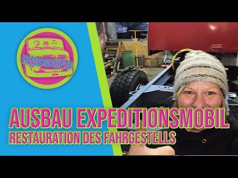 Blöde Entscheidung? Restauration des Fahrwerk  - Ausbau Expeditionsmobil - Wohnmobil- S1🌍E15