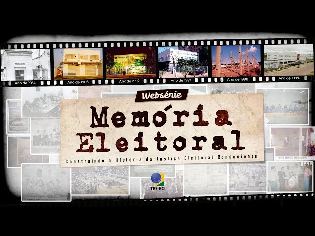 Websérie: Memória Eleitoral - Episódio 1