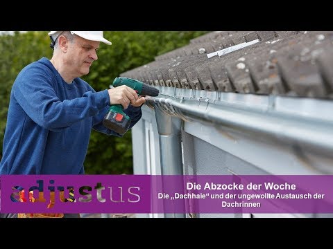 Handwerker Betrug - Die „Dachhaie“ und der ungewollte Austausch der Dachrinnen