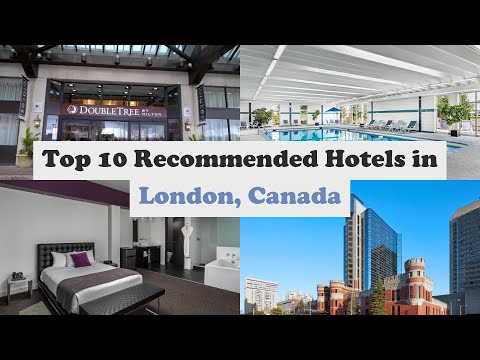 Top 10 Recommended Hotels In London, Canada | Best Hotels In London, Canada