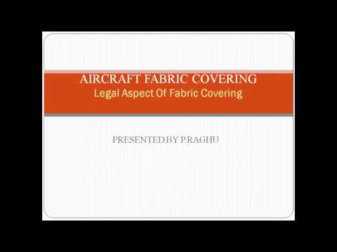 AIRCRAFT FABRIC COVERING-LEGAL ASPECT Video