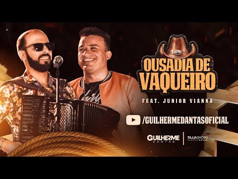 Guilherme Dantas - Ousadia de Vaqueiro feat Junior Vianna (Clipe Oficial)