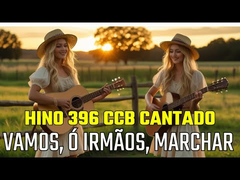 Hino 396 CCB Vamos, Ó Irmãos, Marchar