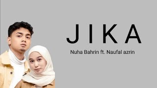 Download lagu JIKA - Nuha Bahrin ft. Naufal azrin (lirik lagu) mp3