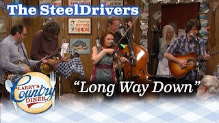 THE STEELDRIVERS perform LONG WAY DOWN on LARRY&#39;S COUNTRY DINER!