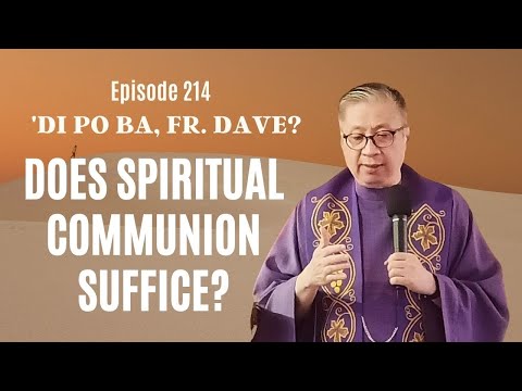 #dipobafrdave (Ep. 214) - DOES SPIRITUAL COMMUNION SUFFICE?
