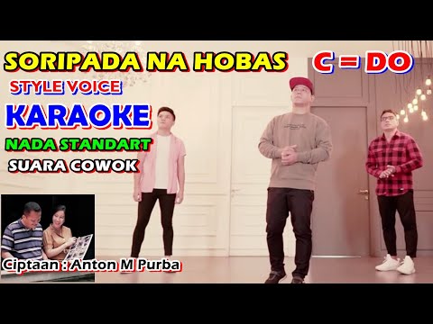 KARAOKE SORIPADA NAHOBAS || NADA STANDART COWOK  C = DO - STYLE VOICE || Ciptaan Anton M purba