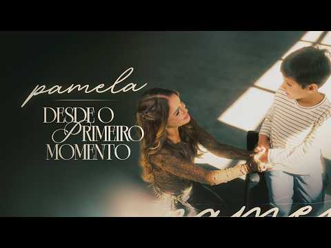 Pamela - Desde o Primeiro Momento "From This Moment On" [Clipe Oficial]