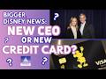 Bigger Disney News New Credit Card Or New CEO Ep 406