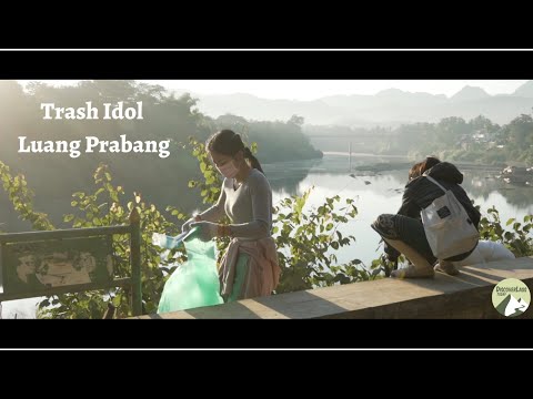 Trash Idol, Luang Prabang