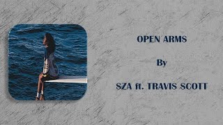 SZA - Open Arms (ft. Travis Scott) || Lyrics