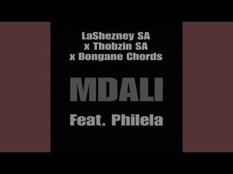 LaShezney SA x Thobzin SA x Bongane Chords - Mdali (Feat. Philela) | Amapiano