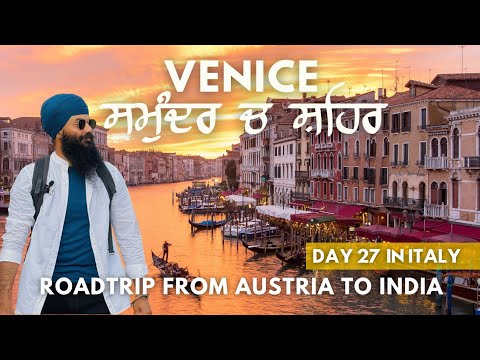 EPISODE  27 / THE CITY OF WATER/ ਪਾਣੀ ਚ ਸਹਿਰ /AUSTRIA TO INDIA ROADTRIP/ harjeet adventure