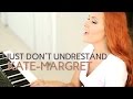 Kate-Margret I Just Don't Understand 