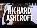 Richard Ashcroft "Are You Ready?" // SiriusXM // The Spectrum