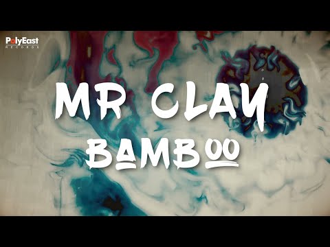 Bamboo - Mr. Clay - (Official Lyric)
