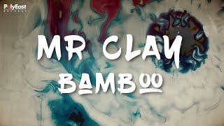 Bamboo - Mr. Clay - (Official Lyric)