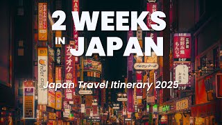 2-Week Japan Itinerary for 2025: From Osaka to Tokyo. Must-Visit Places &amp;amp; Tips