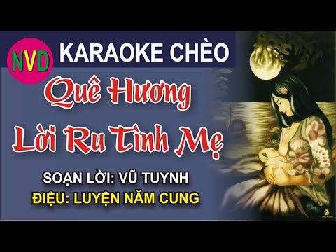 Karaoke chèo QUÊ HƯƠNG LỜI RU TÌNH MẸ | Luyện Năm Cung - Lời Vũ Tuynh