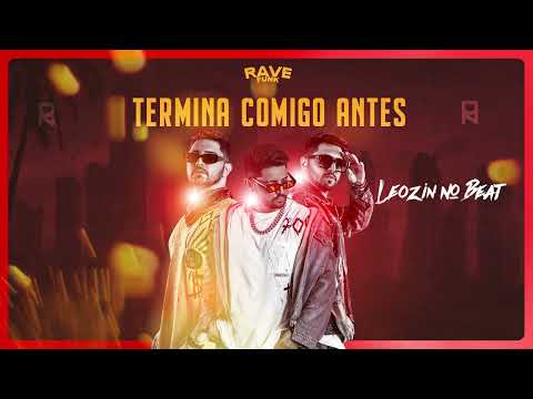 TERMINA COMIGO ANTES (rave funk) - LEOZINN NO BEAT