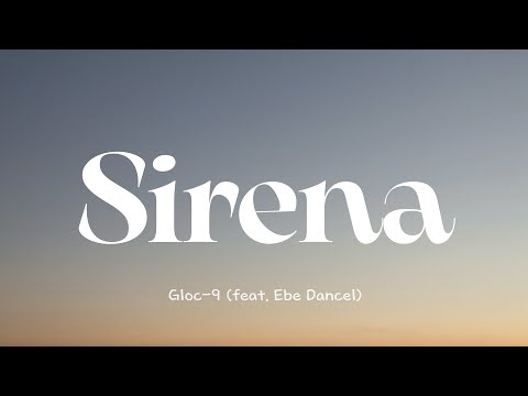 Gloc-9 ft. Ebe Dancel - 'Sirena' (Lyrics)