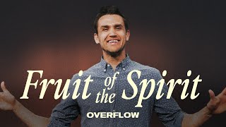 Overflow | Fruit of the Spirit