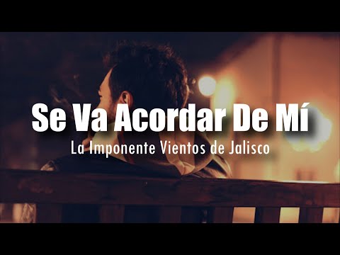 [LETRA] La Imponente Vientos de Jalisco - Se Va Acordar De Mí