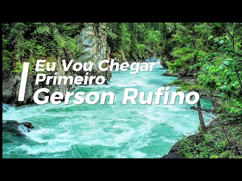 Eu Vou Chegar Primeiro - Gerson Rufino