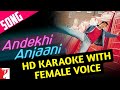 Andekhi Anjaani Si HD KARAOKE WITH FEMALE VOICE | Udit Narayan | Alka Yagnik