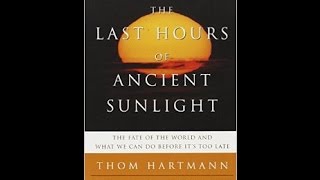 Thom Hartmann Book Club - Last Hours of Ancient Sunlight - August 30, 2016